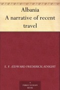 Albania: A Narrative of Recent&nbsp;Travels